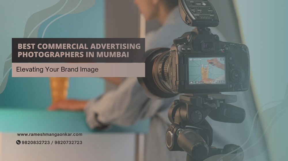 Read more about the article Best Commercial Advertising Photographers in Mumbai – Elevating Your Brand Image