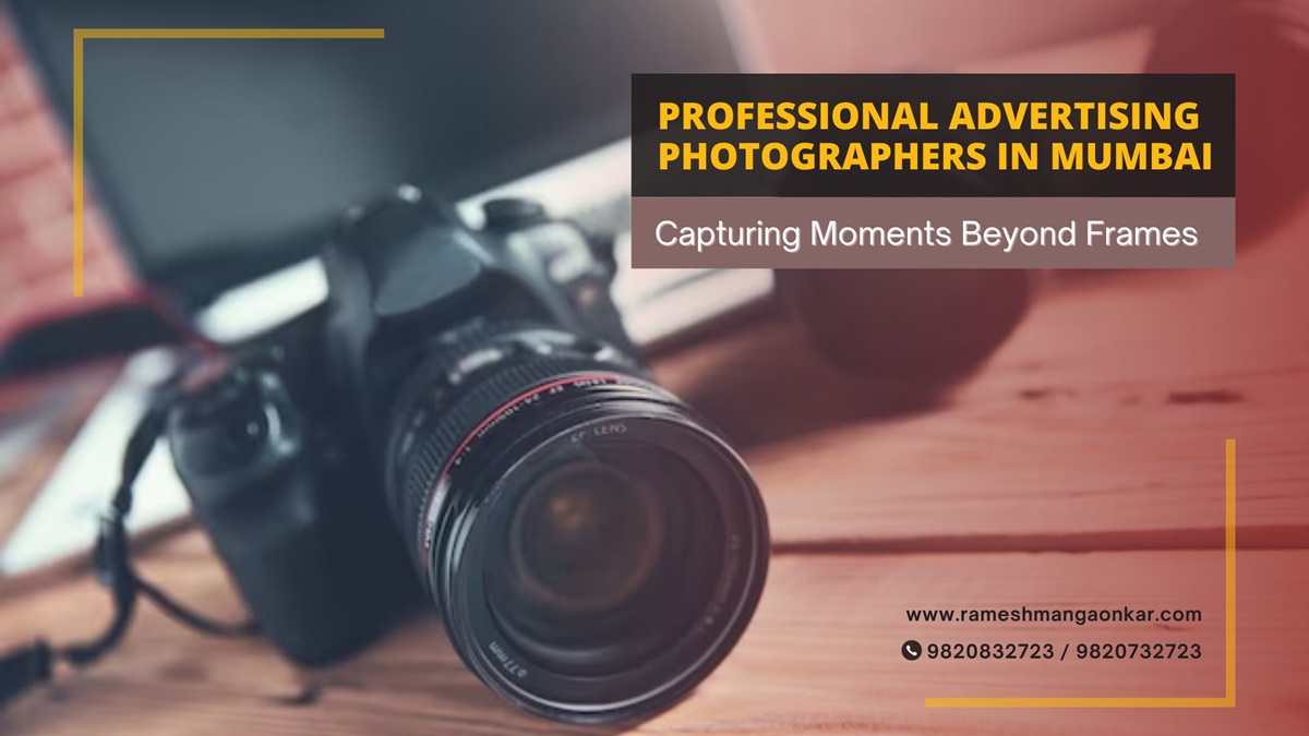 Read more about the article Professional Advertising Photographers in Mumbai – Capturing Moments Beyond Frames